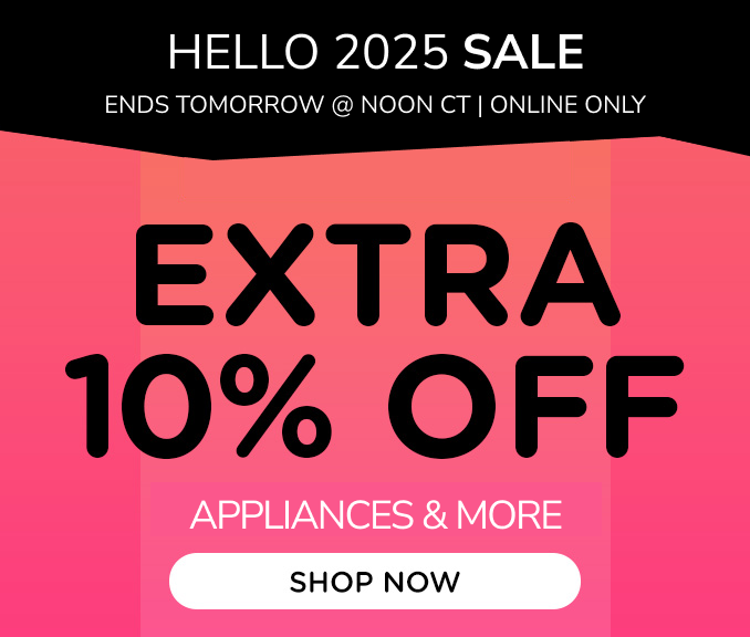 Hello 2025 Sale - Extra 10% off appliances & more